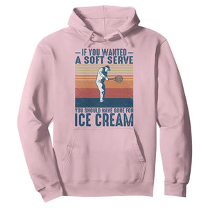Retro Tennis Player Gift Hoodie If You Wanted Soft Serve Gone For Ice Cream TS12 Light Pink Print Your Wear