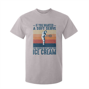 Retro Tennis Player Gift T Shirt For Kid If You Wanted Soft Serve Gone For Ice Cream TS12 Ice Gray Print Your Wear