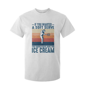 Retro Tennis Player Gift T Shirt For Kid If You Wanted Soft Serve Gone For Ice Cream TS12 White Print Your Wear
