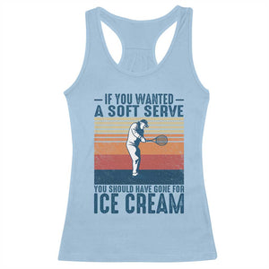 Retro Tennis Player Gift Racerback Tank Top If You Wanted Soft Serve Gone For Ice Cream TS12 Light Blue Print Your Wear