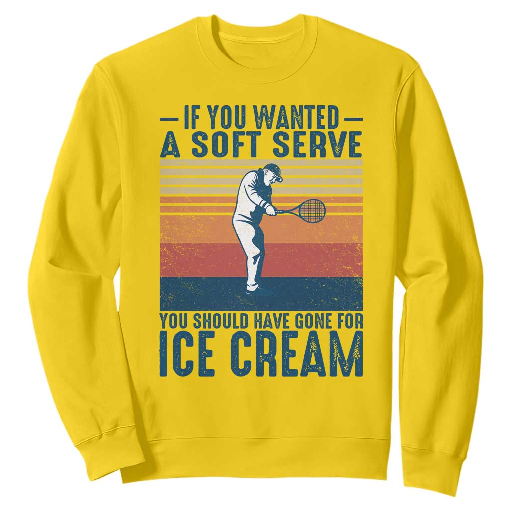 Retro Tennis Player Gift Sweatshirt If You Wanted Soft Serve Gone For Ice Cream TS12 Daisy Print Your Wear