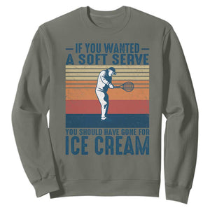 Retro Tennis Player Gift Sweatshirt If You Wanted Soft Serve Gone For Ice Cream TS12 Military Green Print Your Wear