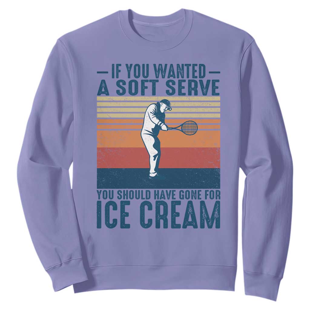 Retro Tennis Player Gift Sweatshirt If You Wanted Soft Serve Gone For Ice Cream TS12 Violet Print Your Wear