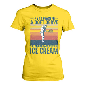 Retro Tennis Player Gift T Shirt For Women If You Wanted Soft Serve Gone For Ice Cream TS12 Daisy Print Your Wear