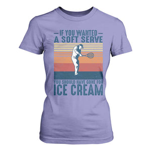 Retro Tennis Player Gift T Shirt For Women If You Wanted Soft Serve Gone For Ice Cream TS12 Violet Print Your Wear