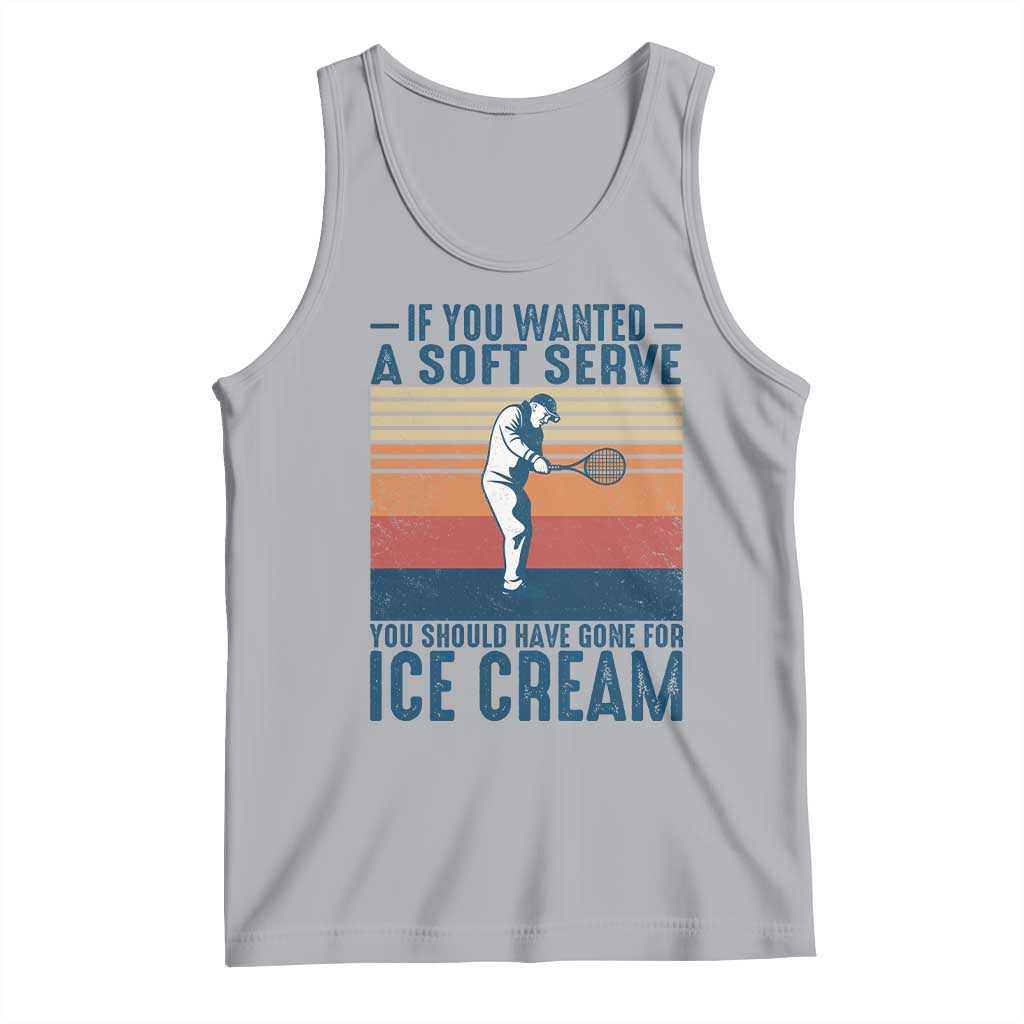 Retro Tennis Player Gift Tank Top If You Wanted Soft Serve Gone For Ice Cream TS12 Athletic Heather Print Your Wear