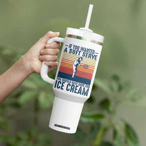 Retro Tennis Player Gift Tumbler With Handle If You Wanted Soft Serve Gone For Ice Cream TS12 Print Your Wear