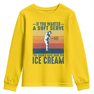 Retro Tennis Player Gift Youth Sweatshirt If You Wanted Soft Serve Gone For Ice Cream TS12 Daisy Print Your Wear
