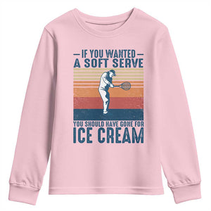 Retro Tennis Player Gift Youth Sweatshirt If You Wanted Soft Serve Gone For Ice Cream TS12 Light Pink Print Your Wear