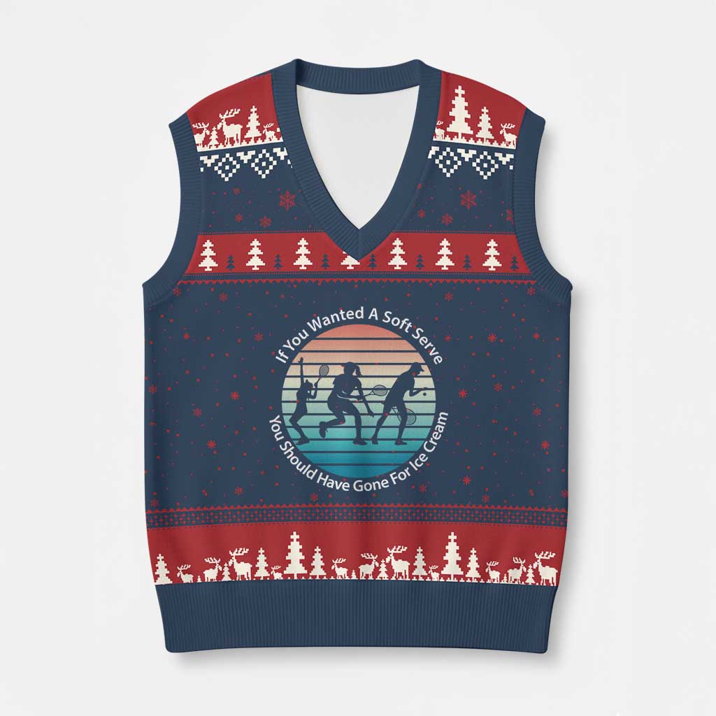 Sarcastic Tennis Girl Gift V-Neck Knit Sweater Vest If You Wanted Soft Serve Gone For Ice Cream TS12 Navy Red Print Your Wear