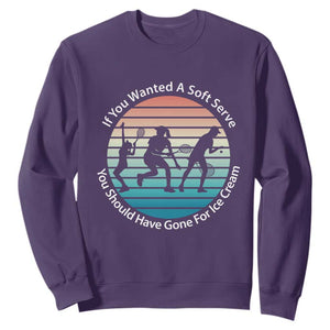 Sarcastic Tennis Girl Gift Sweatshirt If You Wanted Soft Serve Gone For Ice Cream TS12 Purple Print Your Wear