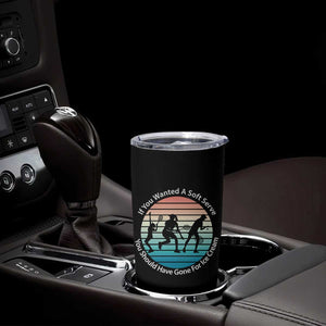 Sarcastic Tennis Girl Gift Tumbler Cup If You Wanted Soft Serve Gone For Ice Cream TS12 Print Your Wear