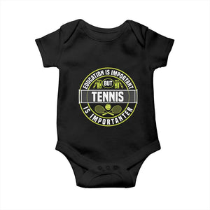 Education Is Important But Tennis Is Importanter Baby Onesie Tennis Lover TS12 Black Print Your Wear