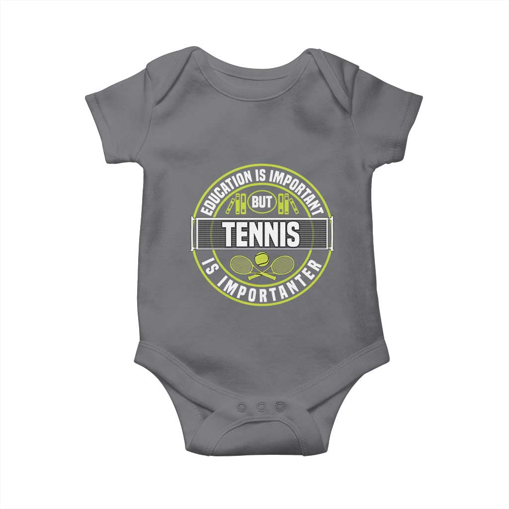 Education Is Important But Tennis Is Importanter Baby Onesie Tennis Lover TS12 Charcoal Print Your Wear