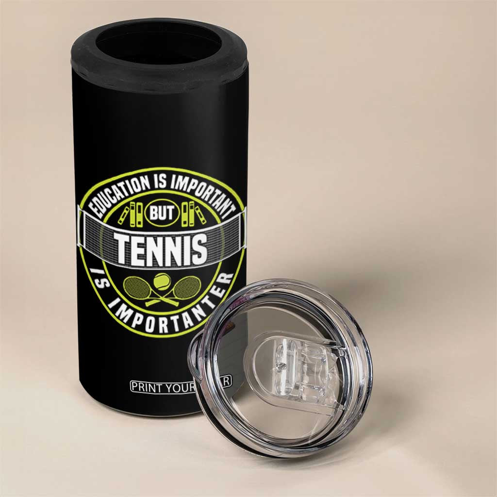 Education Is Important But Tennis Is Importanter 4 in 1 Can Cooler Tumbler Tennis Lover TS12 Print Your Wear