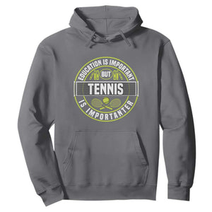 Education Is Important But Tennis Is Importanter Hoodie Tennis Lover TS12 Charcoal Print Your Wear