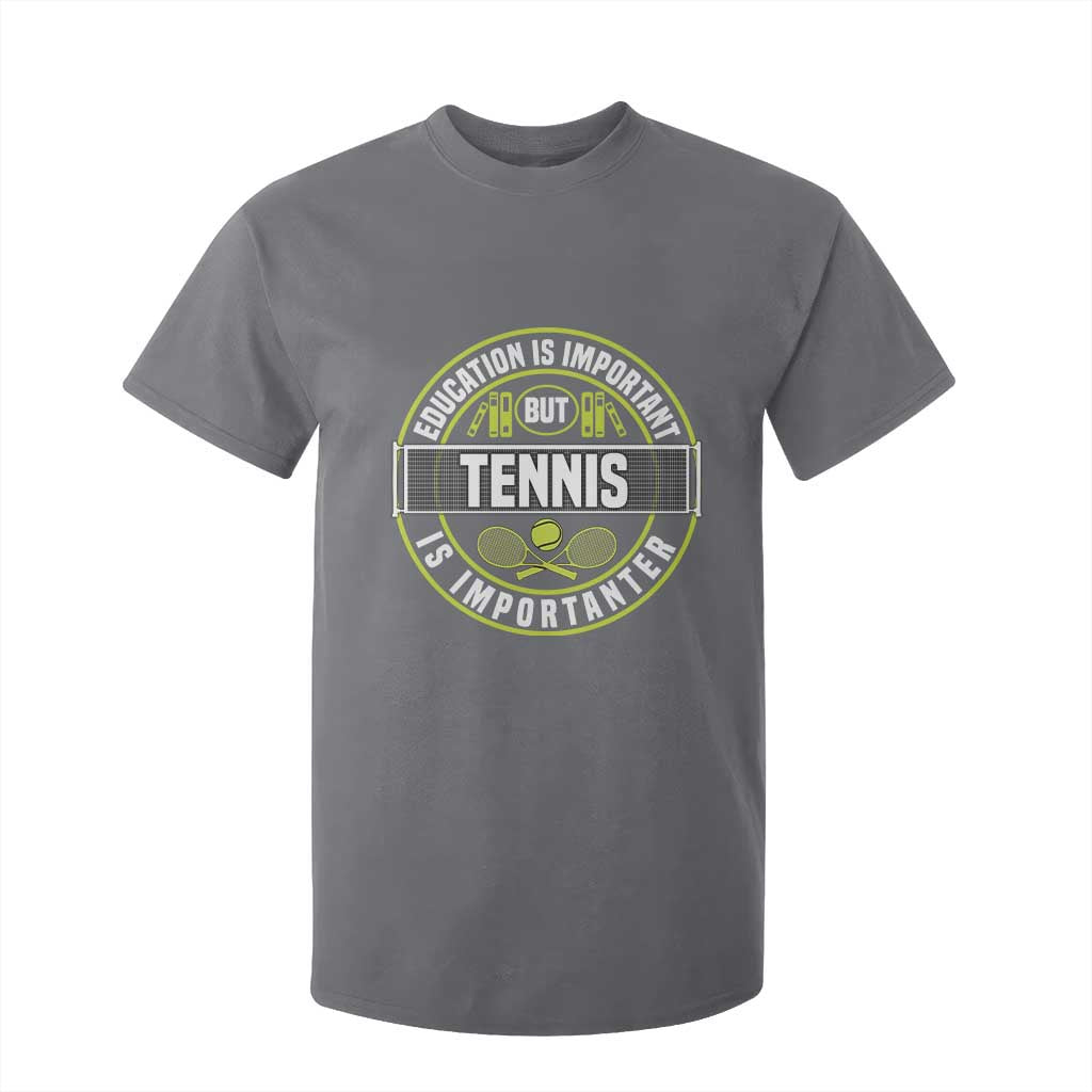 Education Is Important But Tennis Is Importanter T Shirt For Kid Tennis Lover TS12 Charcoal Print Your Wear