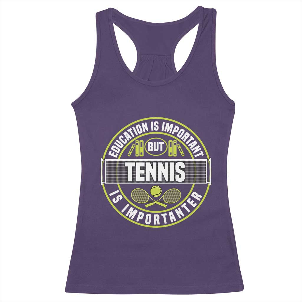 Education Is Important But Tennis Is Importanter Racerback Tank Top Tennis Lover TS12 Purple Print Your Wear