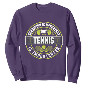 Education Is Important But Tennis Is Importanter Sweatshirt Tennis Lover TS12 Purple Print Your Wear