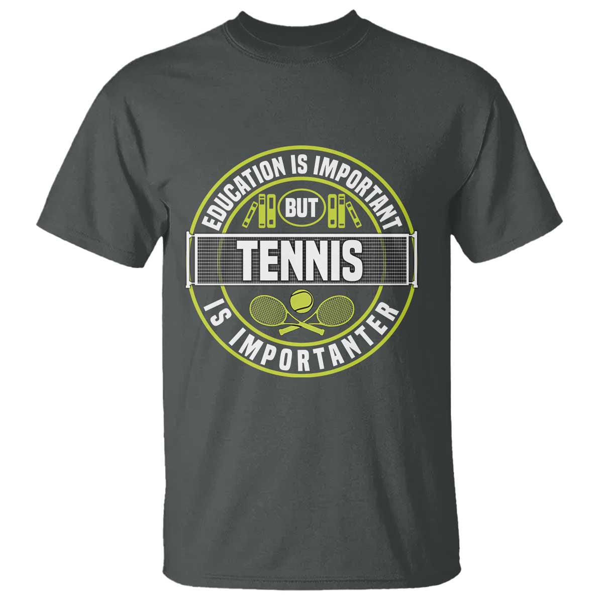 Education Is Important But Tennis Is Importanter T Shirt Tennis Lover TS12 Dark Heather Print Your Wear