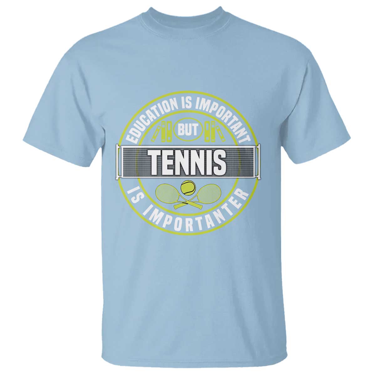 Education Is Important But Tennis Is Importanter T Shirt Tennis Lover TS12 Light Blue Print Your Wear