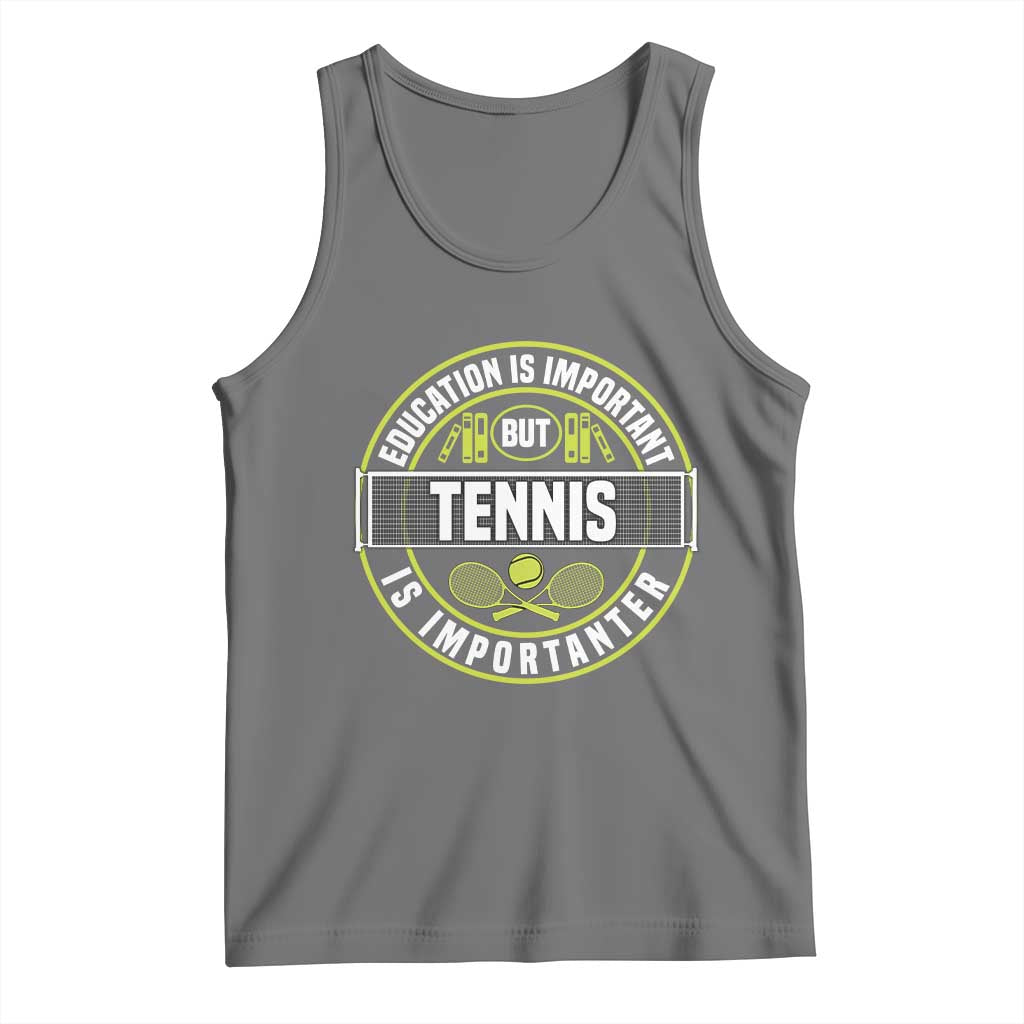 Education Is Important But Tennis Is Importanter Tank Top Tennis Lover TS12 Black Heather Print Your Wear