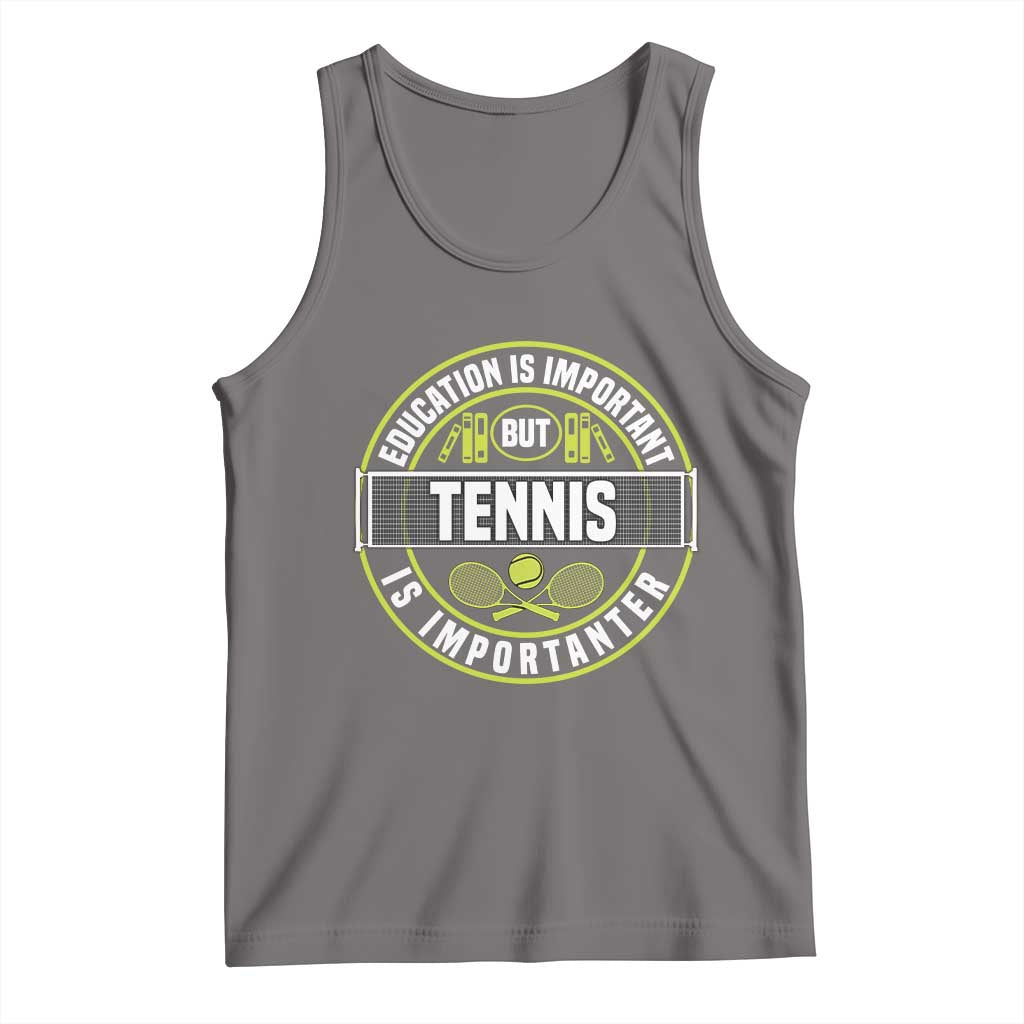 Education Is Important But Tennis Is Importanter Tank Top Tennis Lover TS12 Deep Heather Print Your Wear