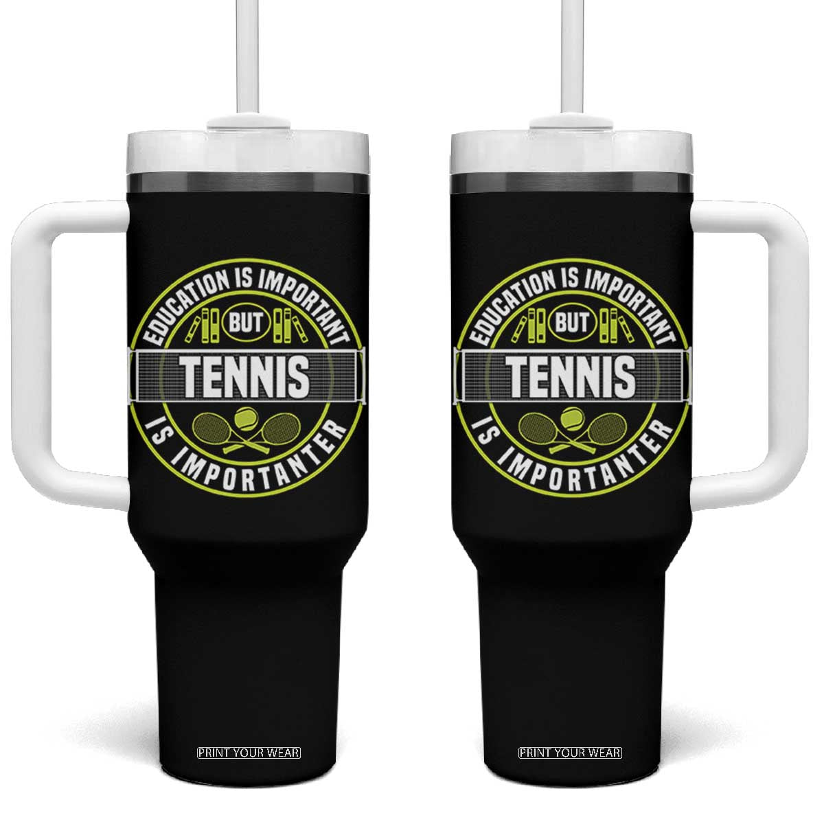 Education Is Important But Tennis Is Importanter Tumbler With Handle Tennis Lover TS12 One Size: 40 oz Black Print Your Wear