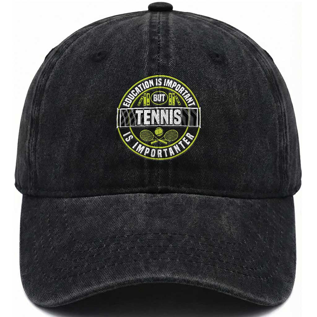 Education Is Important But Tennis Is Importanter Washed Cotton Baseball Cap Tennis Lover TS12 Print Your Wear