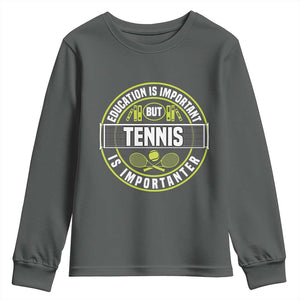 Education Is Important But Tennis Is Importanter Youth Sweatshirt Tennis Lover TS12 Dark Heather Print Your Wear