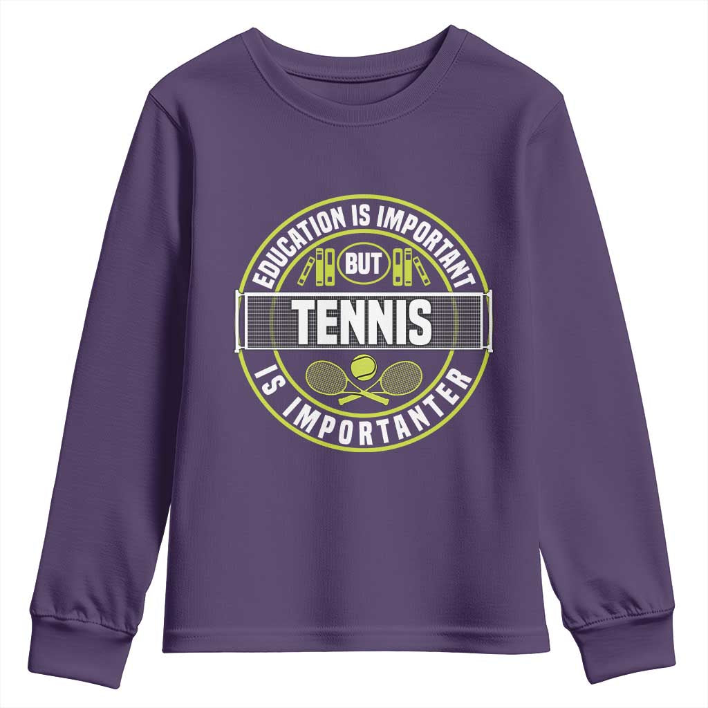 Education Is Important But Tennis Is Importanter Youth Sweatshirt Tennis Lover TS12 Purple Print Your Wear