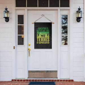 Vintage Retro Tennis Quote Garden Flag Education Is Important But Tennis Is Importanter TS12 Print Your Wear