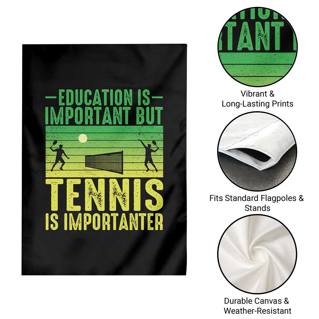 Vintage Retro Tennis Quote Garden Flag Education Is Important But Tennis Is Importanter TS12 Print Your Wear