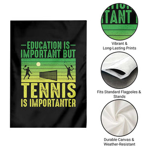 Vintage Retro Tennis Quote Garden Flag Education Is Important But Tennis Is Importanter TS12 Print Your Wear