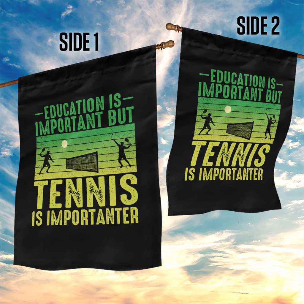 Vintage Retro Tennis Quote Garden Flag Education Is Important But Tennis Is Importanter TS12 Print Your Wear