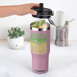 Vintage Retro Tennis Quote Flip Straw Tumbler Education Is Important But Tennis Is Importanter TS12 One Size: 30 oz Light Pink Print Your Wear