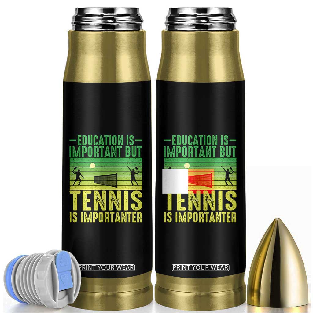 Vintage Retro Tennis Quote Bullet Tumbler Education Is Important But Tennis Is Importanter TS12 Black Print Your Wear