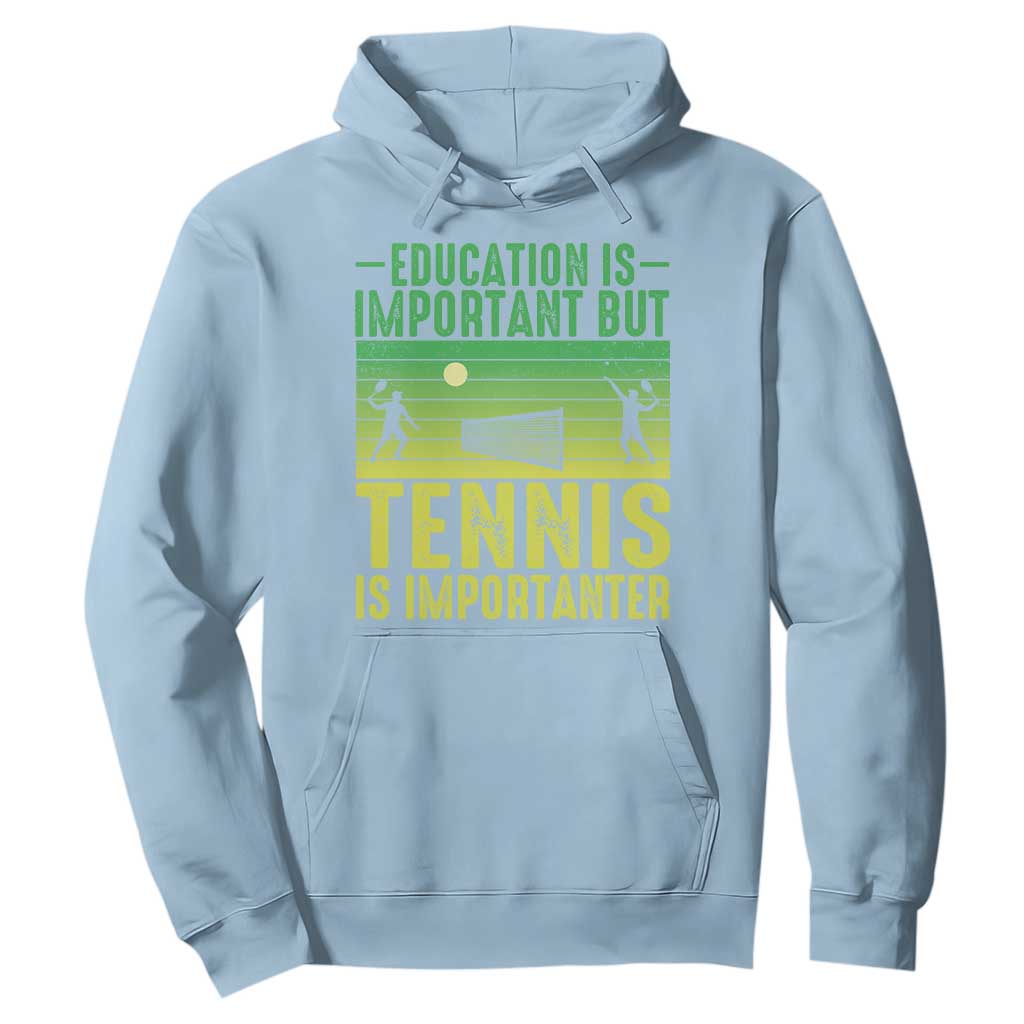 Vintage Retro Tennis Quote Hoodie Education Is Important But Tennis Is Importanter TS12 Light Blue Print Your Wear
