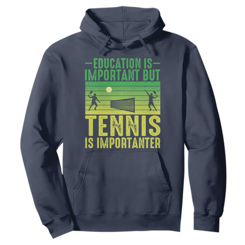 Vintage Retro Tennis Quote Hoodie Education Is Important But Tennis Is Importanter TS12 Navy Print Your Wear
