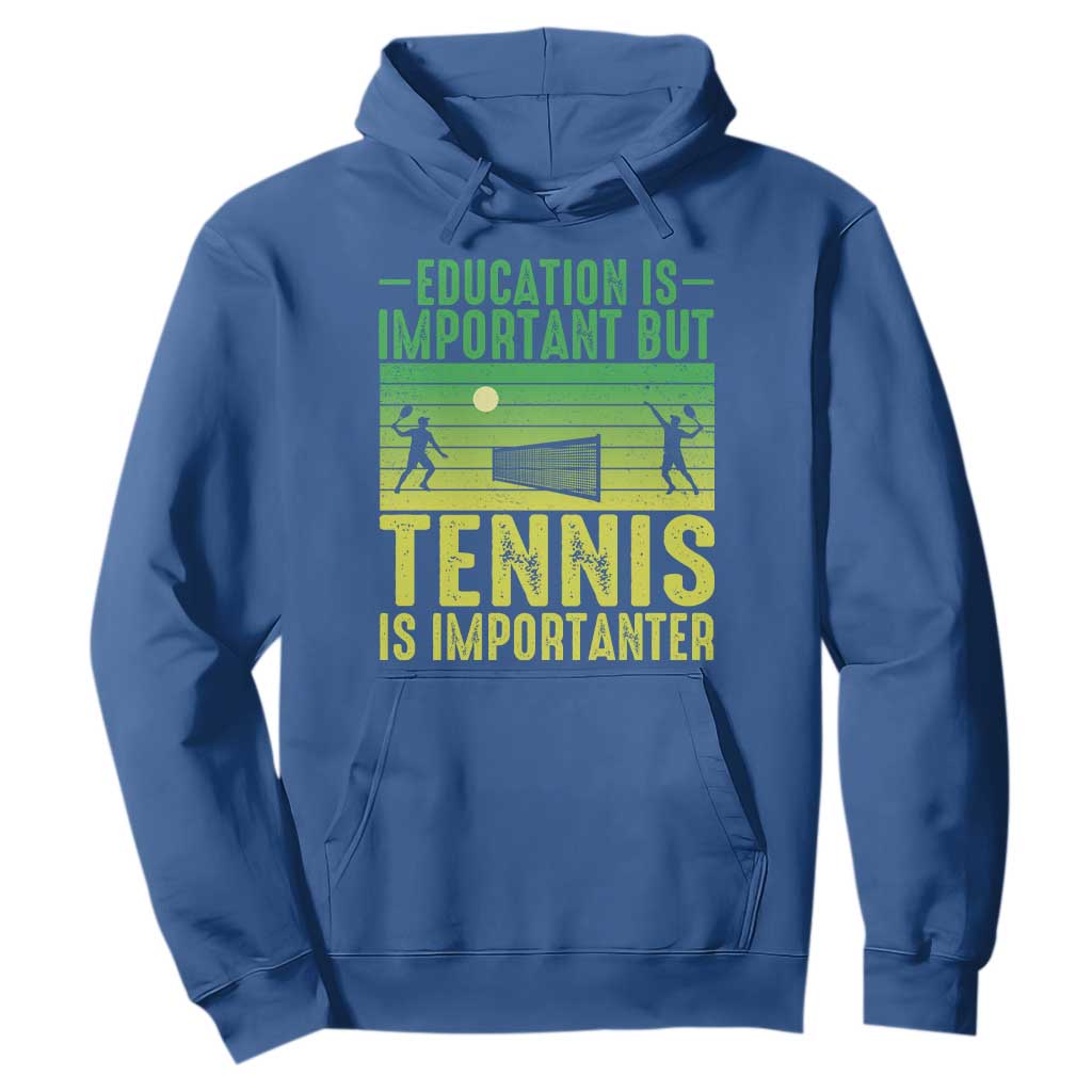 Vintage Retro Tennis Quote Hoodie Education Is Important But Tennis Is Importanter TS12 Royal Blue Print Your Wear
