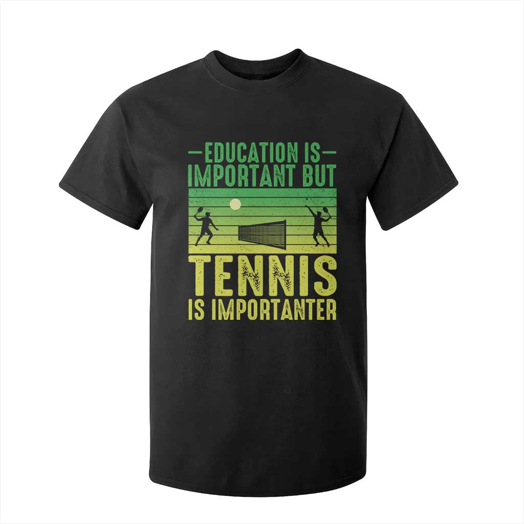 Vintage Retro Tennis Quote T Shirt For Kid Education Is Important But Tennis Is Importanter TS12 Black Print Your Wear