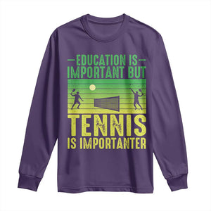Vintage Retro Tennis Quote Long Sleeve Shirt Education Is Important But Tennis Is Importanter TS12 Purple Print Your Wear