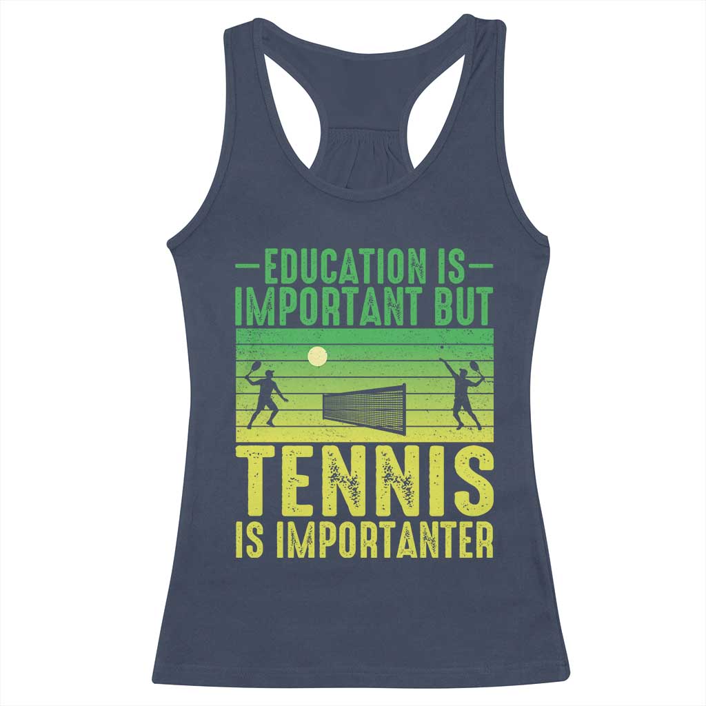 Vintage Retro Tennis Quote Racerback Tank Top Education Is Important But Tennis Is Importanter TS12 Navy Print Your Wear
