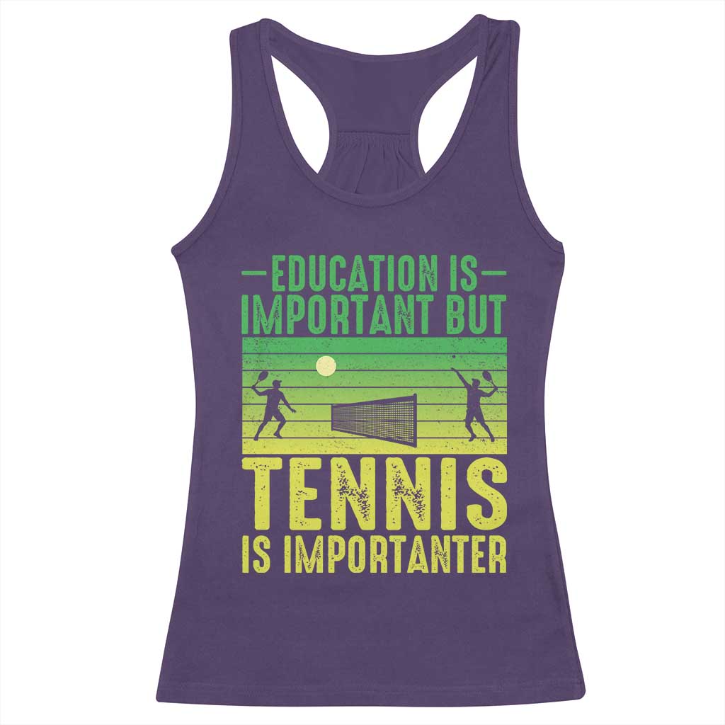 Vintage Retro Tennis Quote Racerback Tank Top Education Is Important But Tennis Is Importanter TS12 Purple Print Your Wear