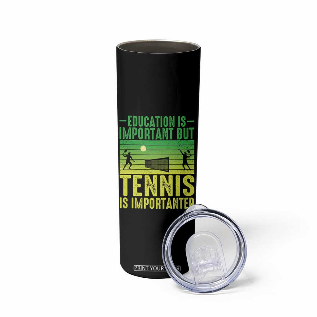 Vintage Retro Tennis Quote Skinny Tumbler Education Is Important But Tennis Is Importanter TS12 Print Your Wear