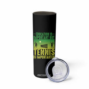 Vintage Retro Tennis Quote Skinny Tumbler Education Is Important But Tennis Is Importanter TS12 Print Your Wear