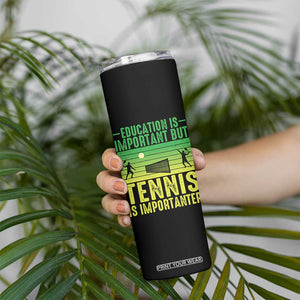 Vintage Retro Tennis Quote Skinny Tumbler Education Is Important But Tennis Is Importanter TS12 Print Your Wear