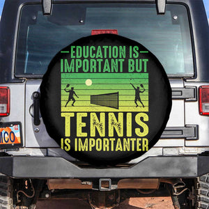 Vintage Retro Tennis Quote Spare Tire Cover Education Is Important But Tennis Is Importanter TS12 No hole Black Print Your Wear