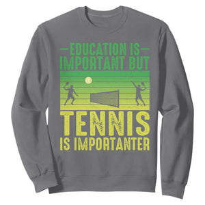 Vintage Retro Tennis Quote Sweatshirt Education Is Important But Tennis Is Importanter TS12 Charcoal Print Your Wear