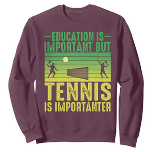 Vintage Retro Tennis Quote Sweatshirt Education Is Important But Tennis Is Importanter TS12 Maroon Print Your Wear